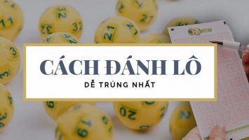 các cách đánh lô đề hiệu quả